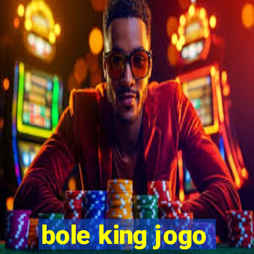 bole king jogo